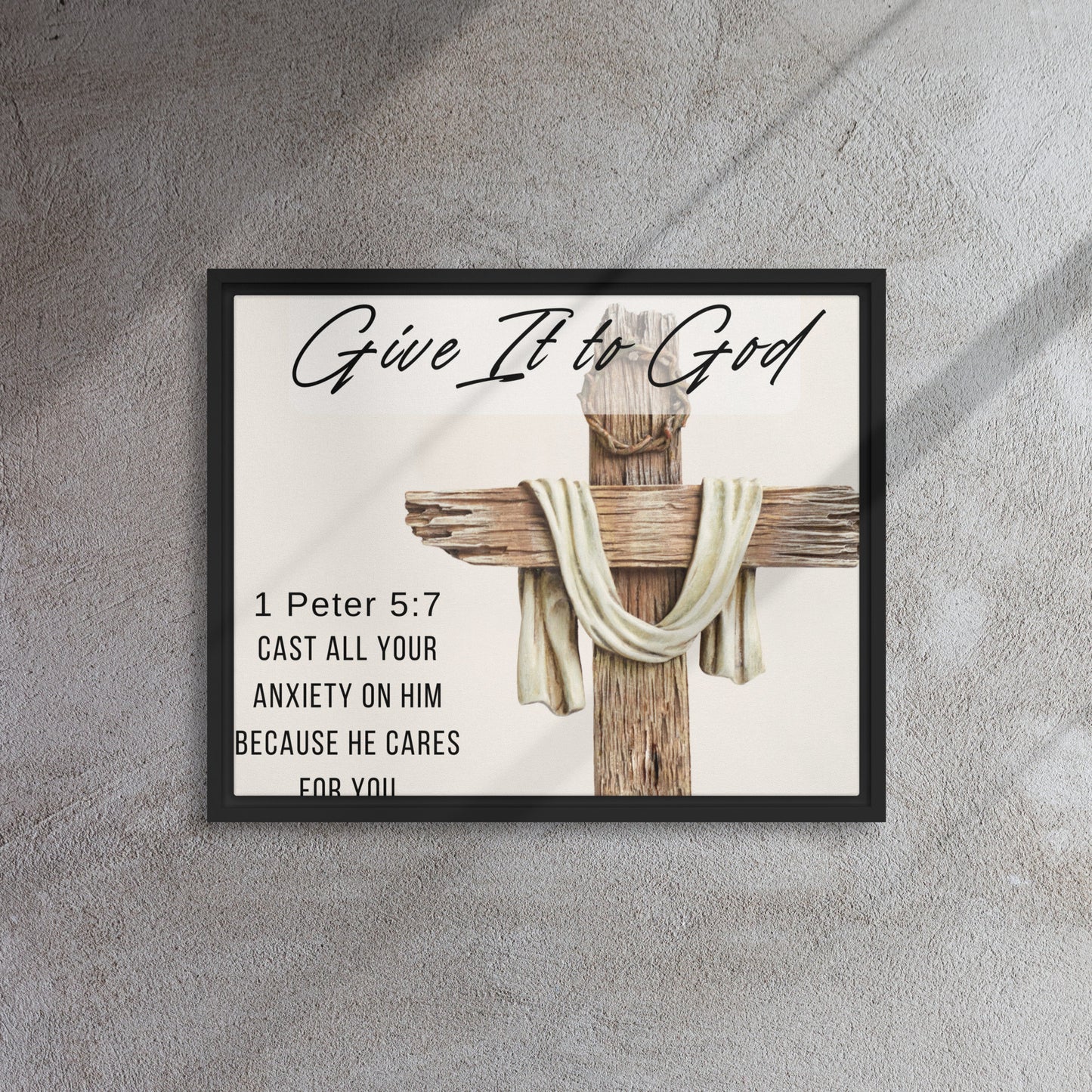 Give it To God - 1 Peter 5:7 - Framed canvas