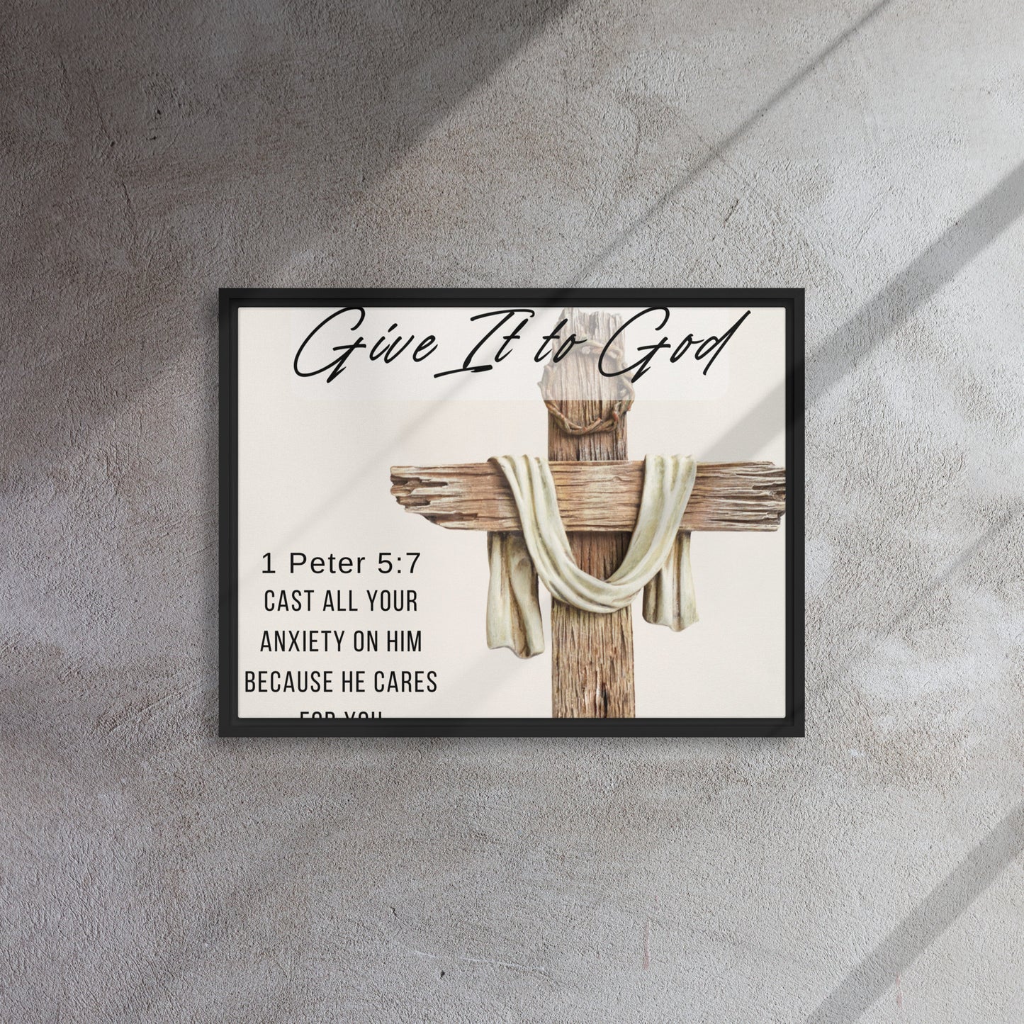 Give it To God - 1 Peter 5:7 - Framed canvas