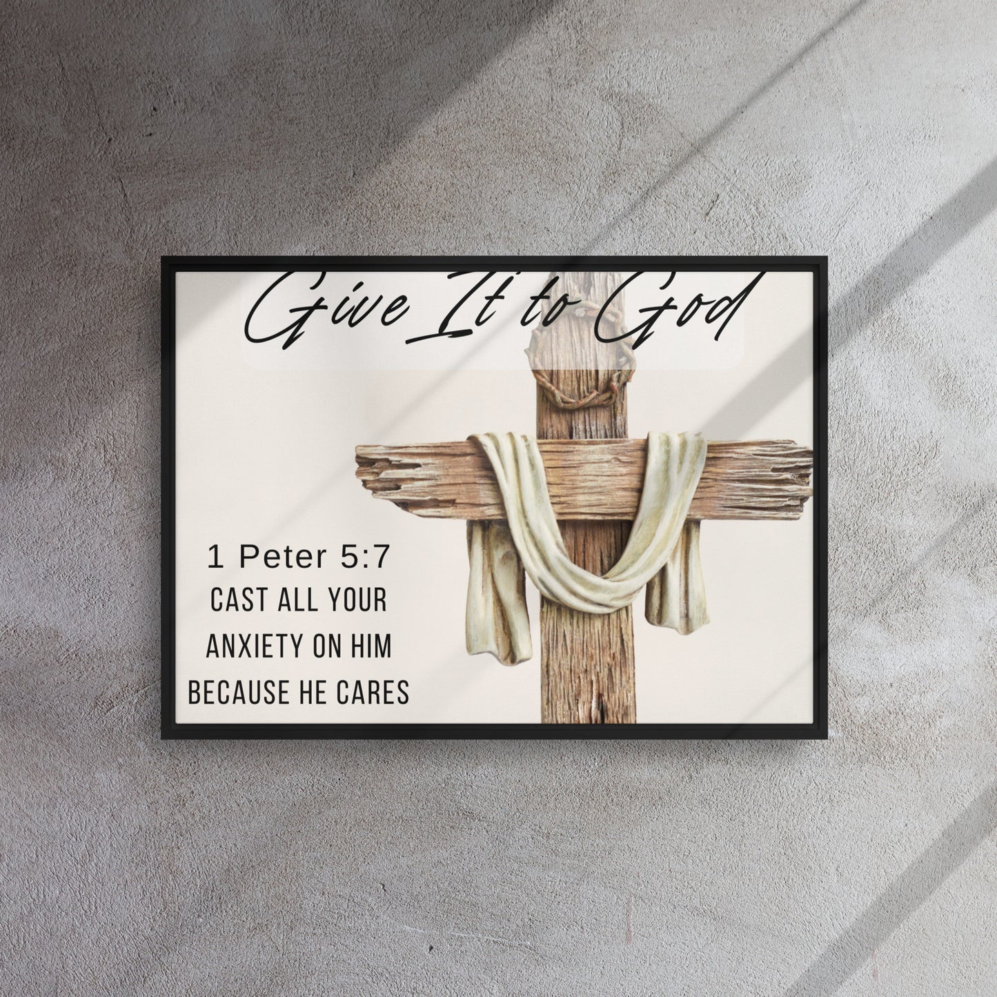 Give it To God - 1 Peter 5:7 - Framed canvas