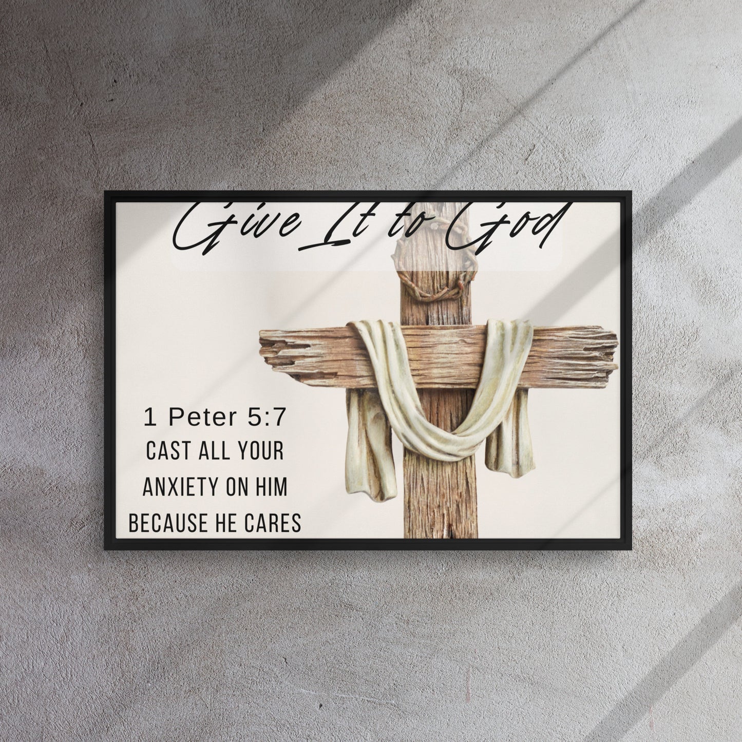 Give it To God - 1 Peter 5:7 - Framed canvas