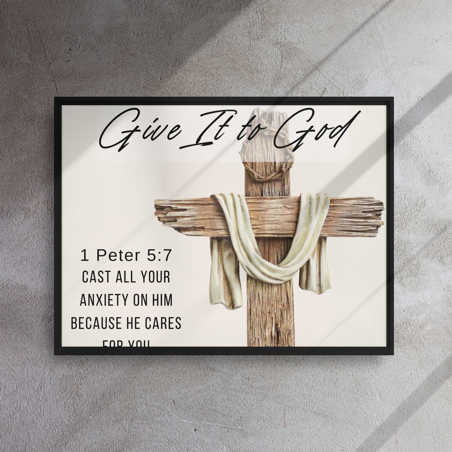 Give it To God - 1 Peter 5:7 - Framed canvas