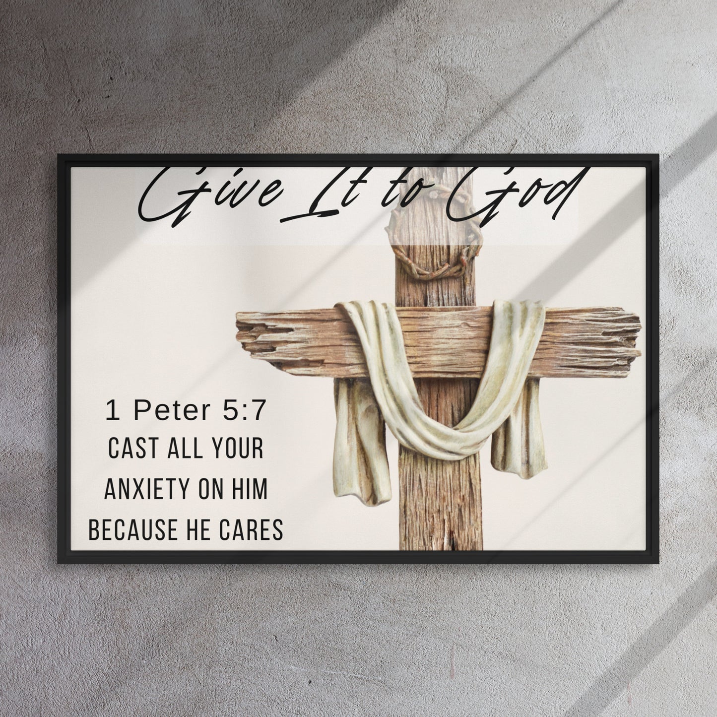 Give it To God - 1 Peter 5:7 - Framed canvas